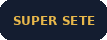 SUPER SETE